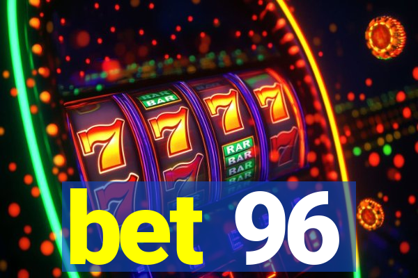 bet 96